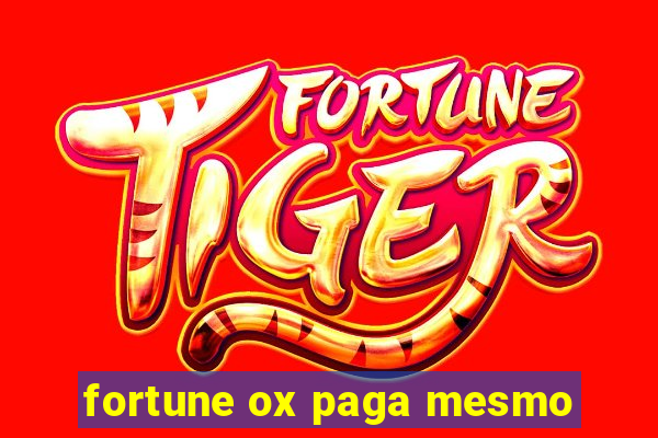 fortune ox paga mesmo